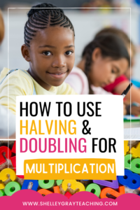 How to Use Halving & Doubling for Multiplication